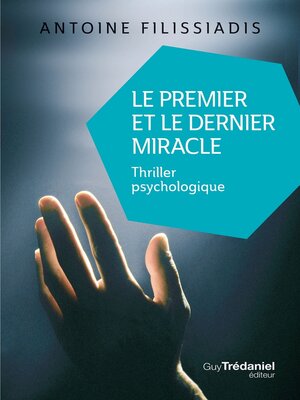 cover image of Le premier et le dernier miracle--Thriller psychologique